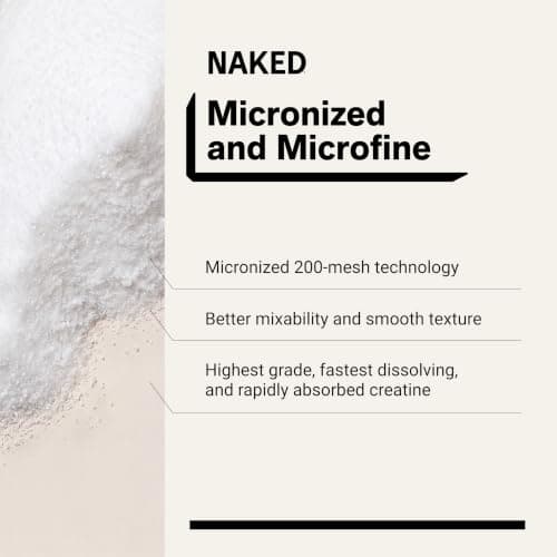 NAKED Pure Micronized Creatine Monohydrate Powder - NSF Certified, Unflavored, 500g, 1.1lb Bulk - Vegan, Non-GMO, Gluten-Free, Soy-Free, No Fillers, Supports Muscle Growth & Strength - 100 Servings — view 3