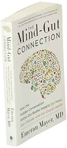 The Mind-Gut Connection: How the Hidden Conversation Within Our Bodies Impacts Our Mood, Choices, and Overall Health ― A Groundbreaking Science Guide — view 2