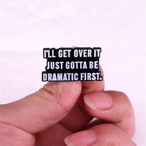 yangjinyu l'll Get Over It Just Gotta Be Dramatic First Enamel Brooch Inspiring Letter Enamel Pin Funny Quotes Enamel Collar Pin Perfect For Accessorizing Clothing, Bags, Jackets, Hats — view 4