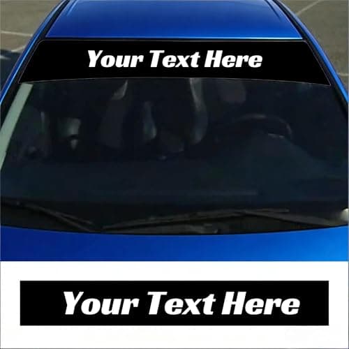 Custom Windshield Banner Vinyl Decal Personalized Car Sun Strip Sticker for Front Windshield, Fits Cars, Trucks & SUVs