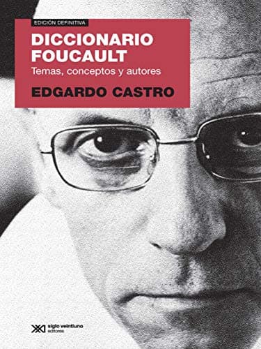 Diccionario foucault temas, conceptos y autores (Spanish Edition)