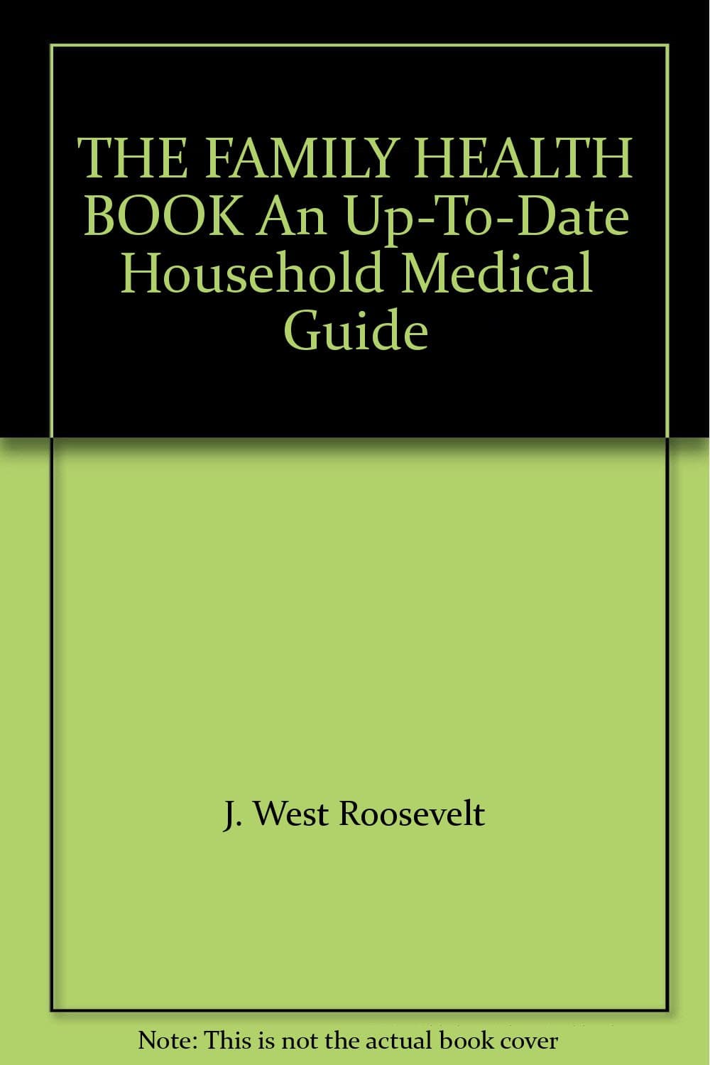 THE FAMILY HEALTH BOOK An Up-To-Date Household Medical Guide