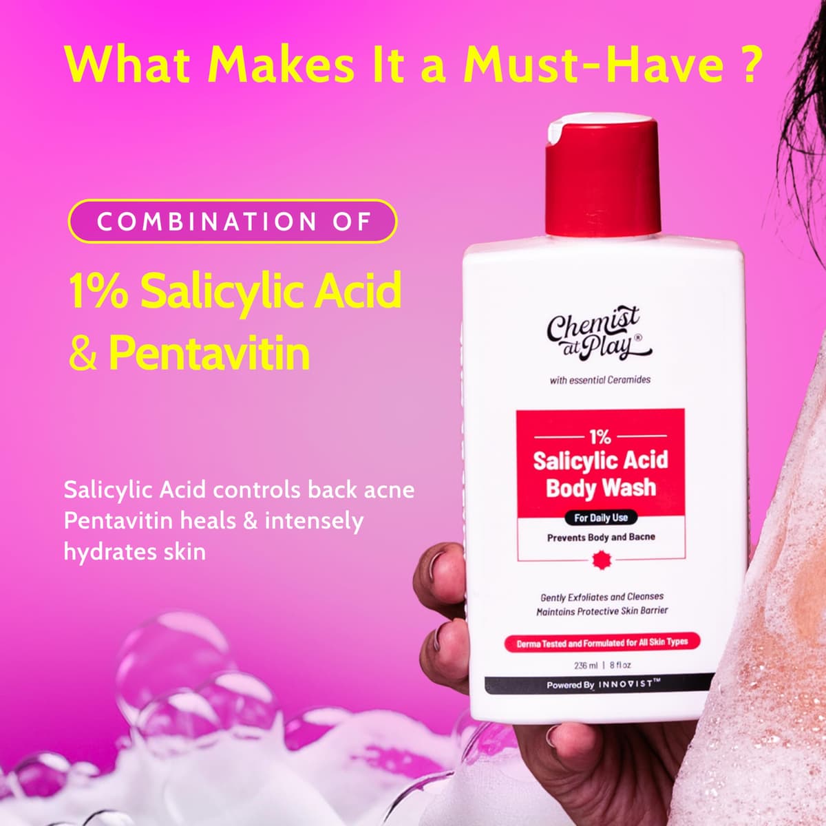 Chemist at Play 1% Salicylic Acid Body Wash | Helps Prevent Back & Body Acne Smoothens Bumpy Texture | For Sweaty Oily Normal and Dry Skin | Paraben and SLS Free | Suitable for Men and Women | 236 ml — view 3