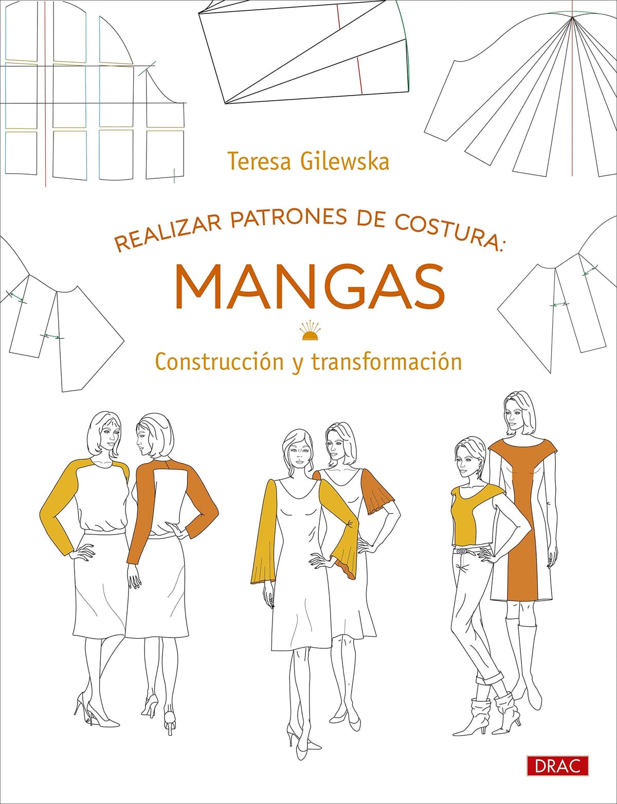 Realizar patrones de costura: Mangas: Construcción y transformación: 9 (Diseño de moda)
