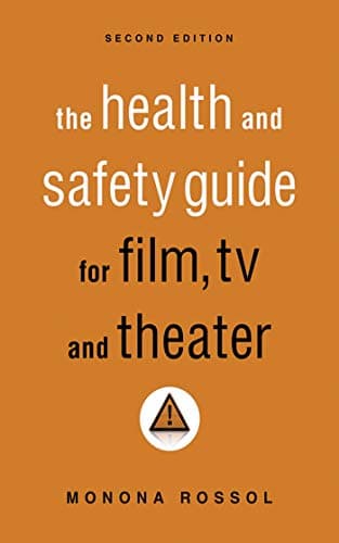 The Health & Safety Guide for Film, TV & Theater, Second Edition