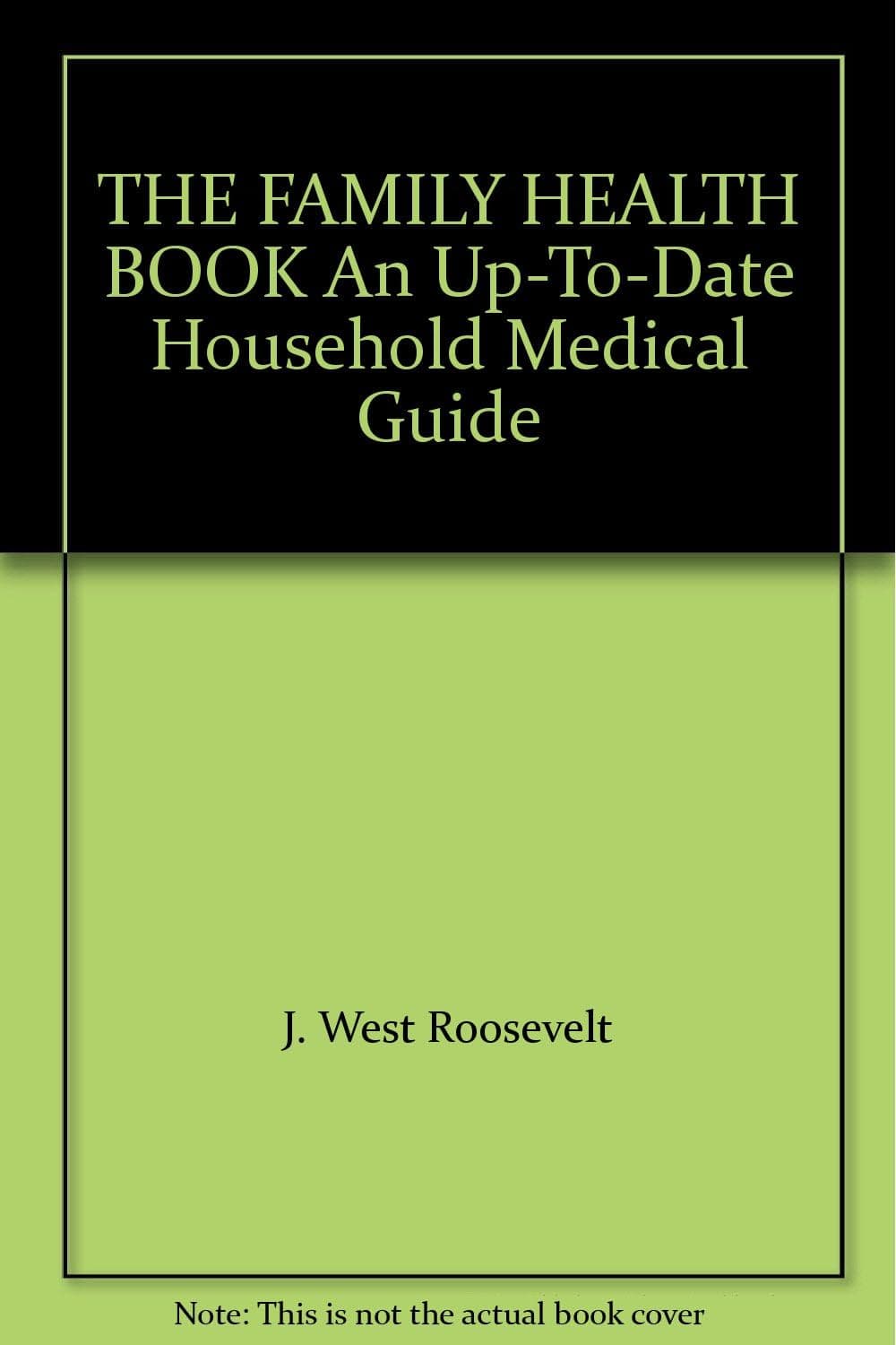 THE FAMILY HEALTH BOOK An Up-To-Date Household Medical Guide